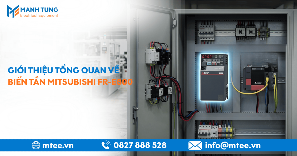 Giới thiệu tổng quan về Biến tần Mitsubishi FR-E800 chi tiết nhất