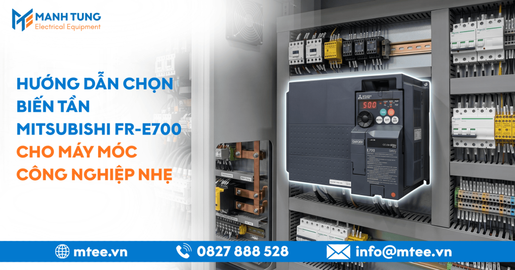 Hướng dẫn chọn Biến tần Mitsubishi FR-E700 cho máy móc công nghiệp nhẹ