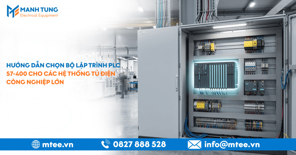 Hướng dẫn chọn bộ lập trình PLC S7-400 cho các hệ thống tủ điện công nghiệp lớn