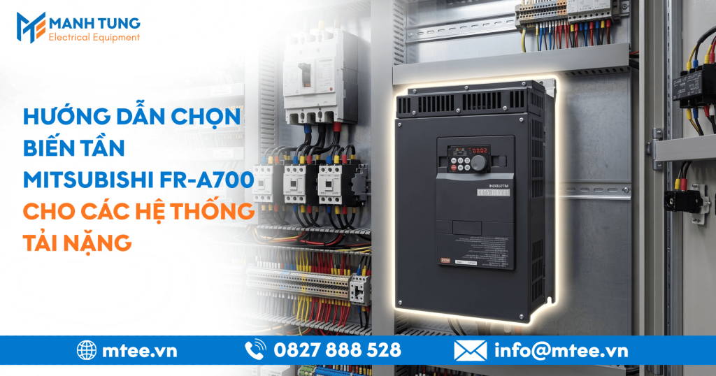 Hướng dẫn chọn Biến tần Mitsubishi FR-A700 cho các hệ thống tải nặng