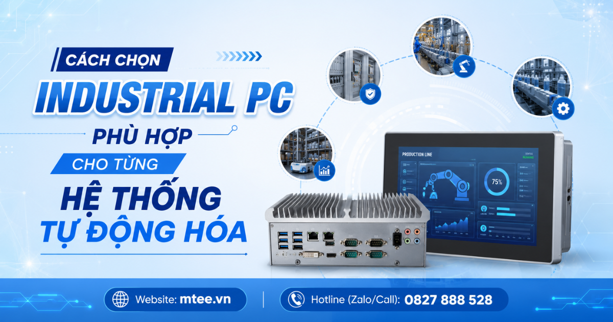 Cách chọn Industrial PC phù hợp cho từng hệ thống tự động hóa