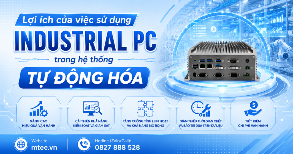 Lợi ích của việc sử dụng Industrial PC trong hệ thống tự động hóa