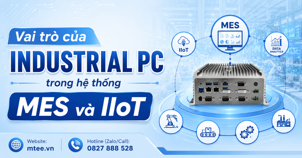 Vai trò của Industrial PC trong hệ thống MES và IIoT
