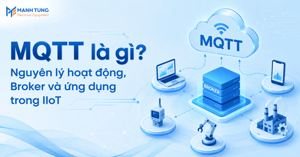MQTT Broker là gì? Cách hoạt động và lựa chọn Broker phù hợp