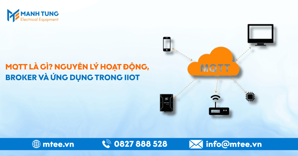 MQTT là gì? Nguyên lý hoạt động, Broker và ứng dụng trong IIoT