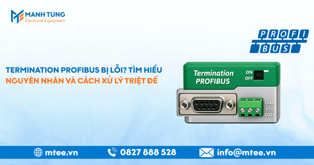 Termination PROFIBUS bị lỗi? Tìm hiểu nguyên nhân và cách xử lý triệt để