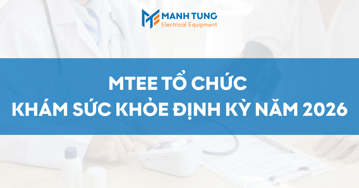MTEE tổ chức khám sức khỏe định kỳ năm 2026